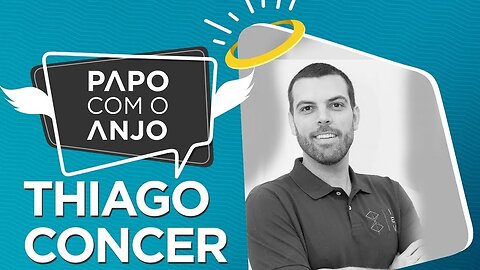 Thiago Concer: Como a linguagem das vendas se transformou no Brasil | PAPO COM O ANJO