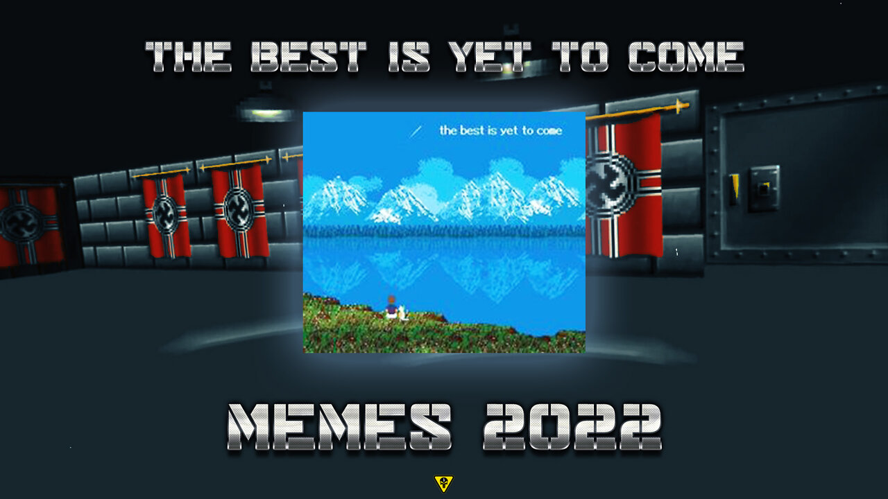 The Best is yet to come - Memes 2022