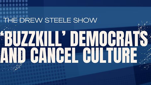 ‘Buzzkill’ Democrats And Cancel Culture