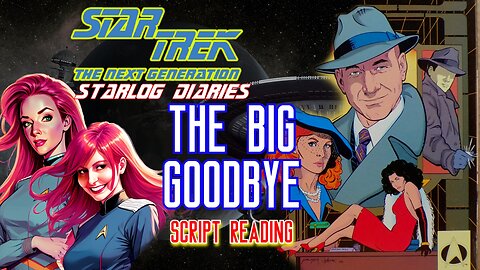 LIVE READ of Star Trek TNG "The Big Goodbye" S1 E12 | Starlog Diaries