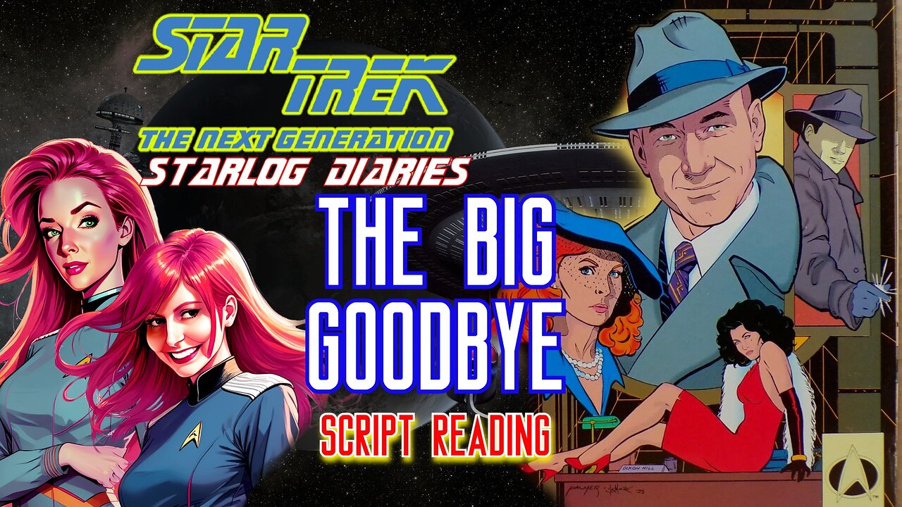 LIVE READ of Star Trek TNG "The Big Goodbye" S1 E12 | Starlog Diaries