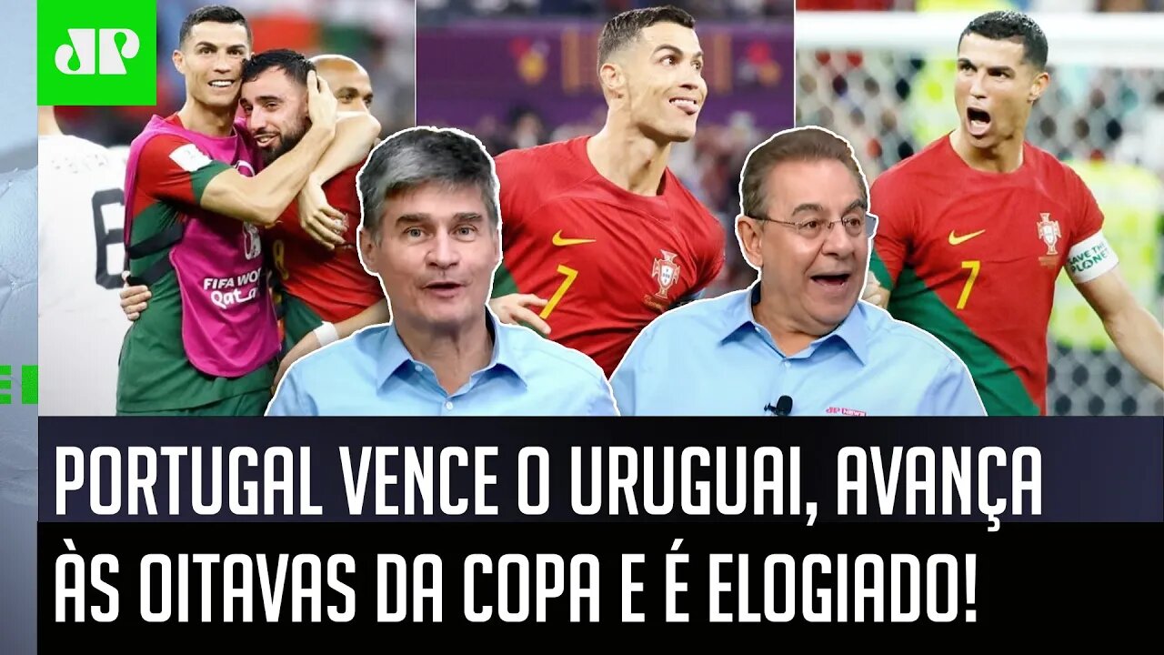 "Gente, Portugal é FORTE! E o Cristiano Ronaldo CLARAMENTE está..." VITÓRIA sobre Uruguai é ELOGIADA