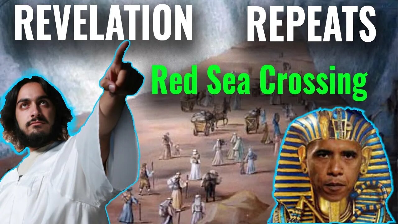 How END TIMES Repeat Exodus' Red Sea Crossing TWICE! Revelation/Exodus Pt 4