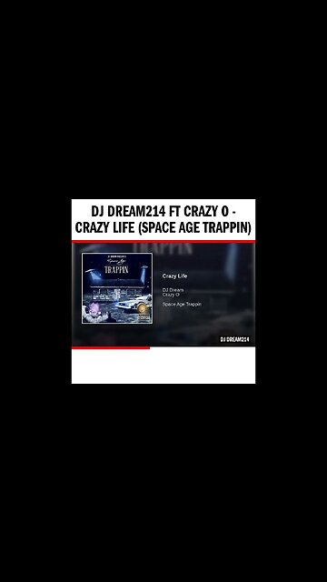 Dj Dream214 ft Crazy O - Crazy Life (Space Age Trappin)