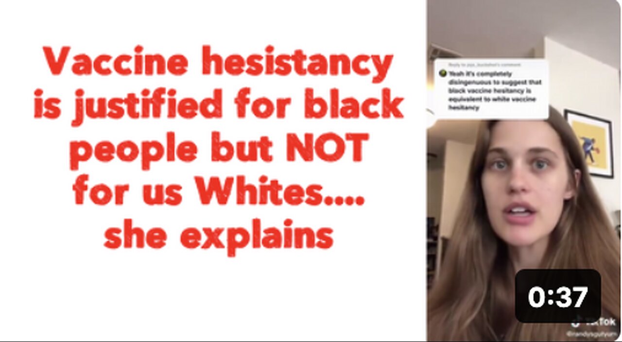 Vaccine hesistancy is justified for black people but NOT for us Whites....she explains