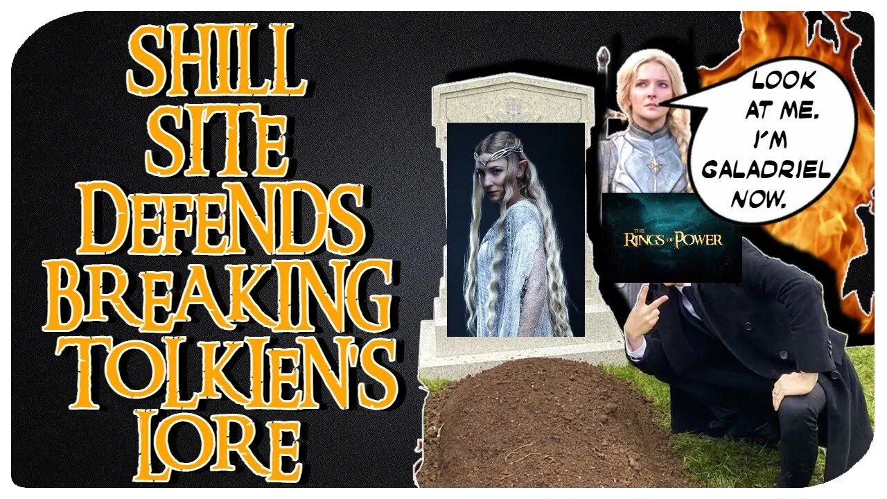 Shill Article DEFENDS CHANGES To Galadriel In Rings Of Power