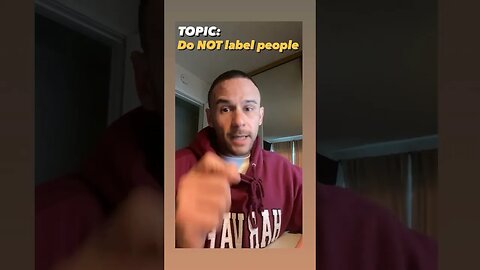 Do NOT label people