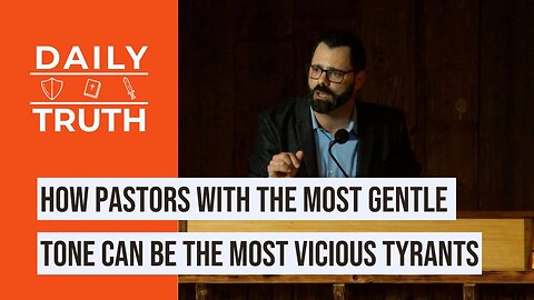 How Pastors With The Most Gentle Tone Can Be The Most Vicious Tyrants