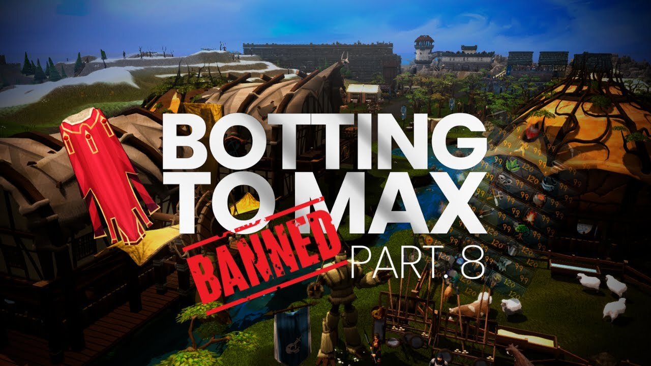 Botting To Max | RuneScape 3 | Episode 8 - BANNED