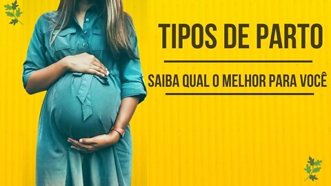 Tipos de parto, saiba quais são e conheça as diferenças