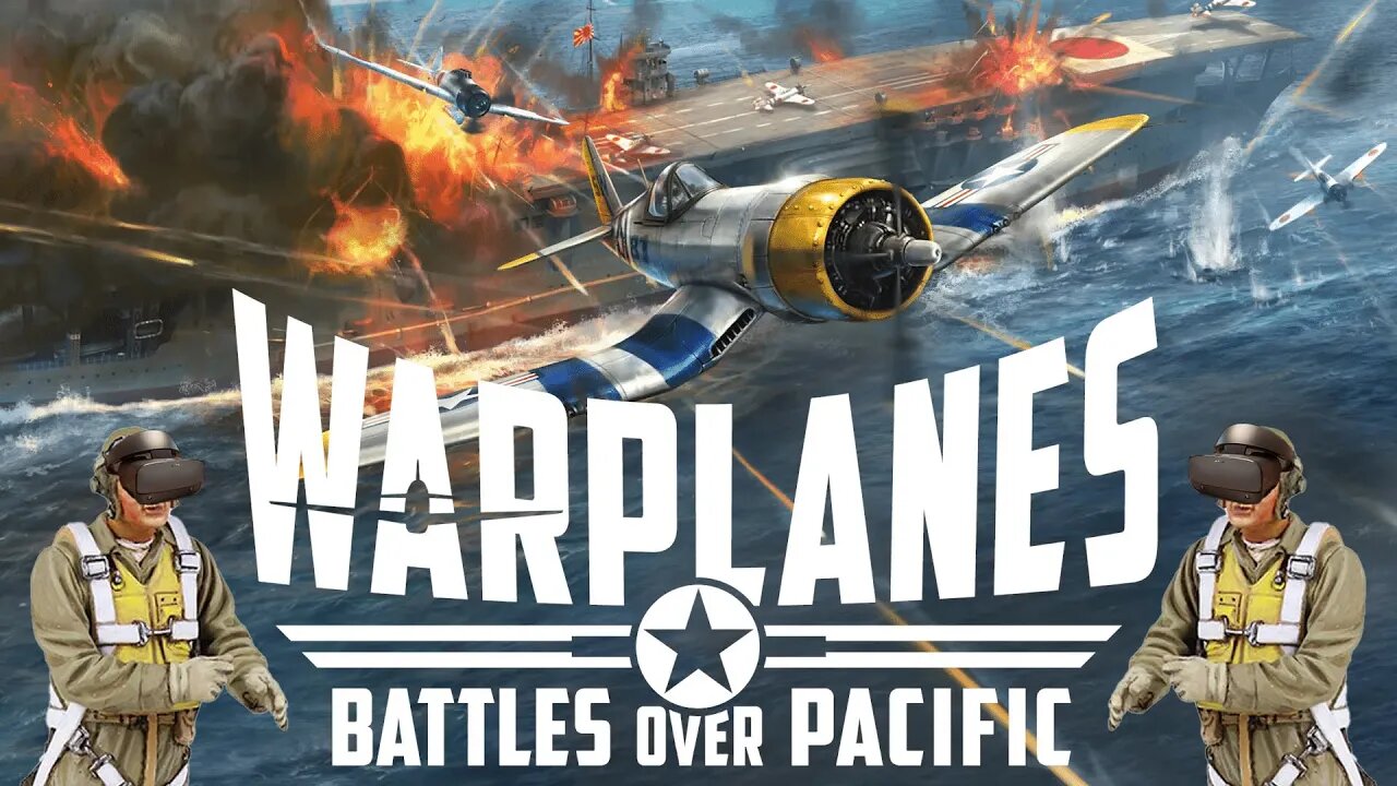 Co-op! VR | WARPLANES BATTLES OVER THE PACIFIC