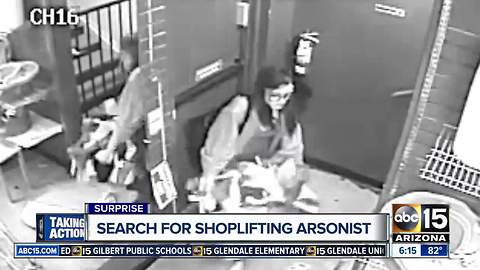 Surprise police searching for woman that lit fire before shoplifting