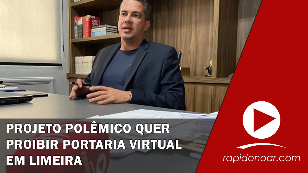 Projeto polêmico quer proibir portaria virtual em Limeira