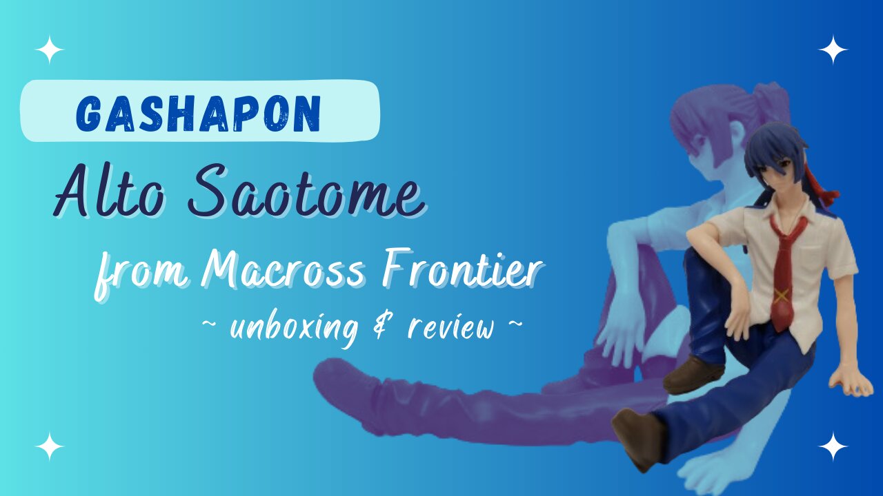 Unboxing the Small Gashapon Figure of Alto Saotome