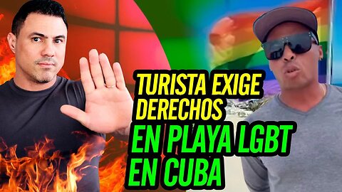 🤣 Turista exige derechos en playa LGBT en Cuba 🤣