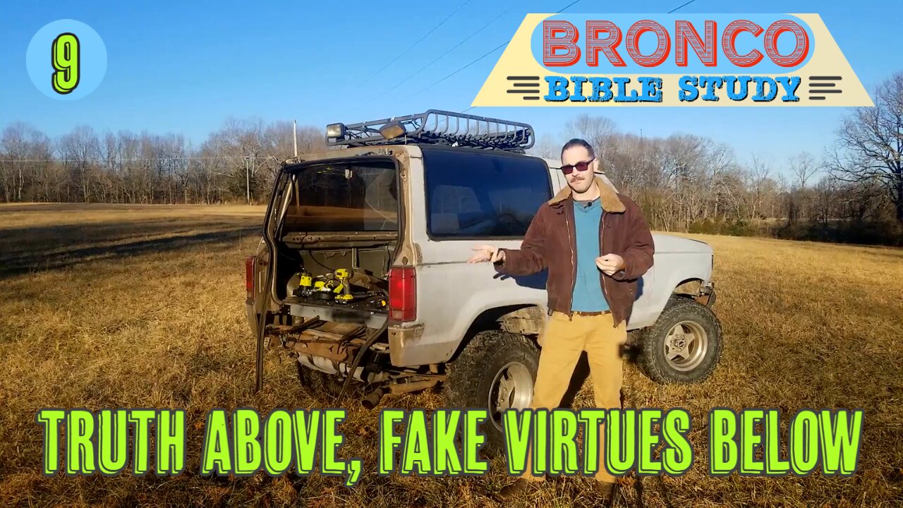 Bronco Bible Study: Truth Above, Fake Virtues Below