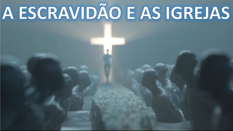 A escravidão e as igrejas