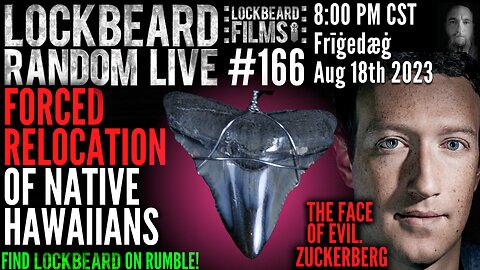 LOCKBEARD RANDOM LIVE #166. Forced Relocation Of Native Hawaiians