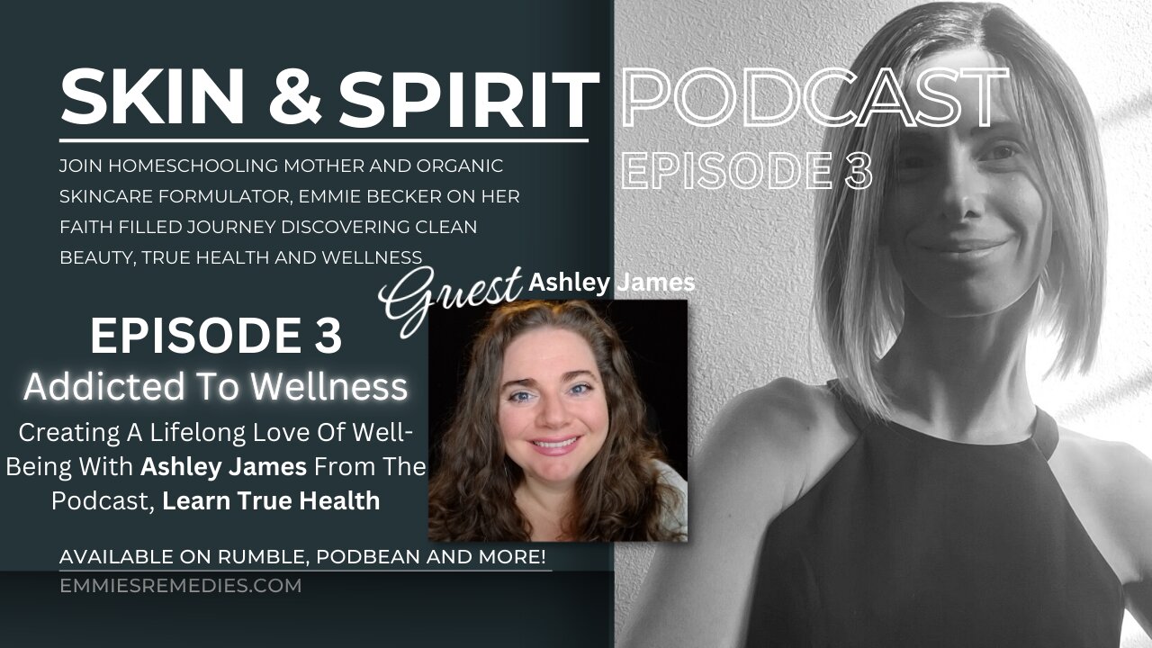 S&S EP 3 Addicted To WELLNESS With Ashley James Special Guest