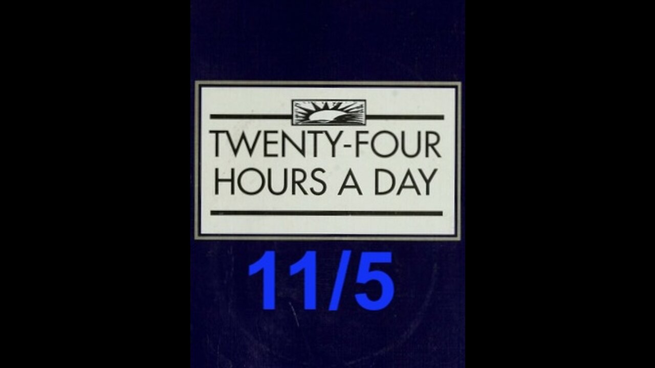 Twenty-Four Hours A Day Book Daily Reading – November 5 - A.A. - Serenity Prayer & Meditation