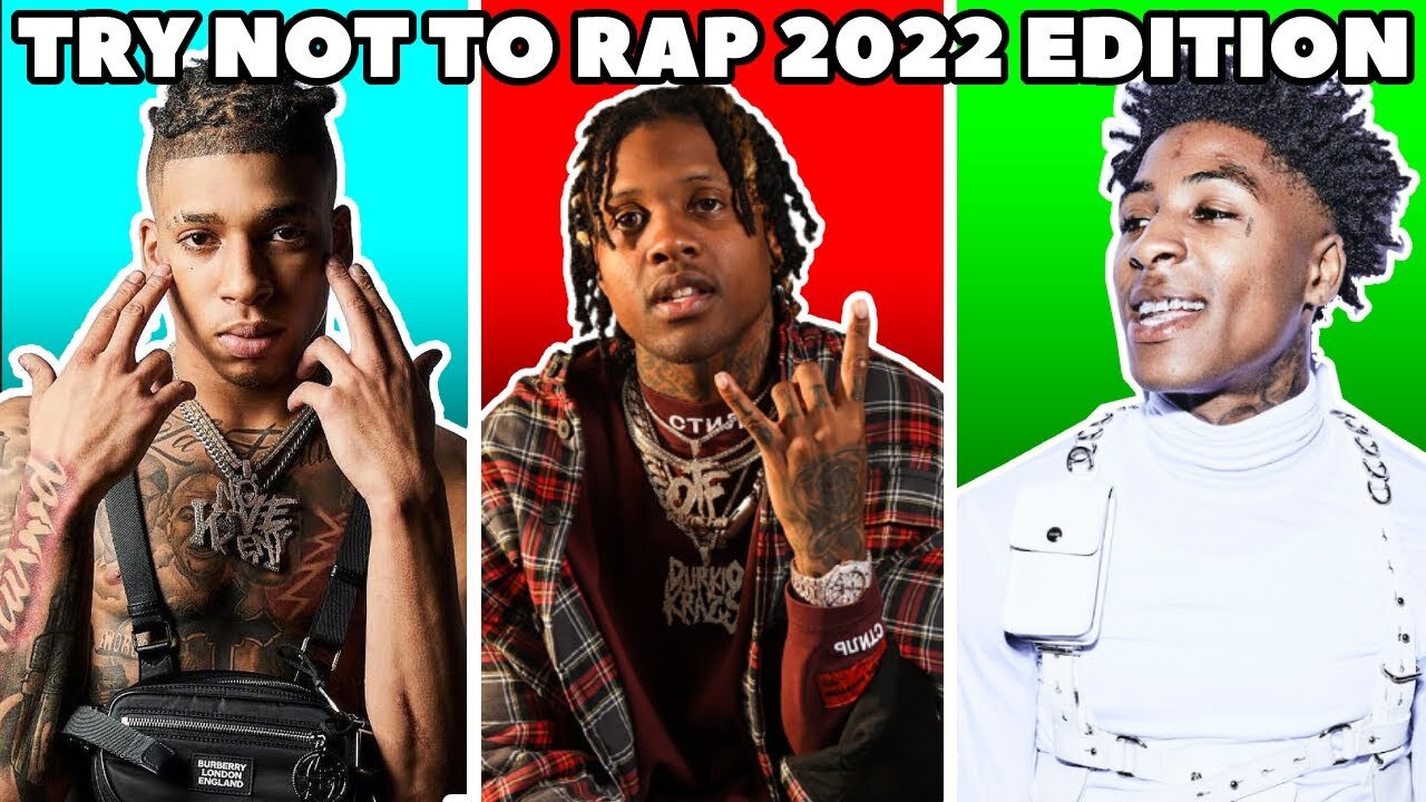 TRY NOT TO RAP 2022 EDITION *IMPOSSIBLE*