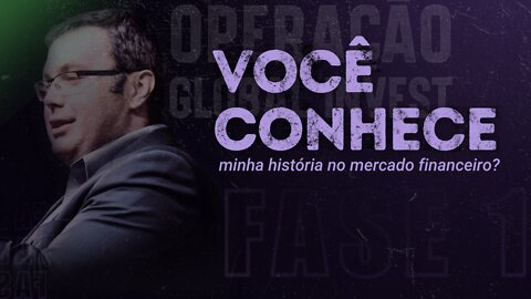 Você conhece minha história no mercado financeiro?