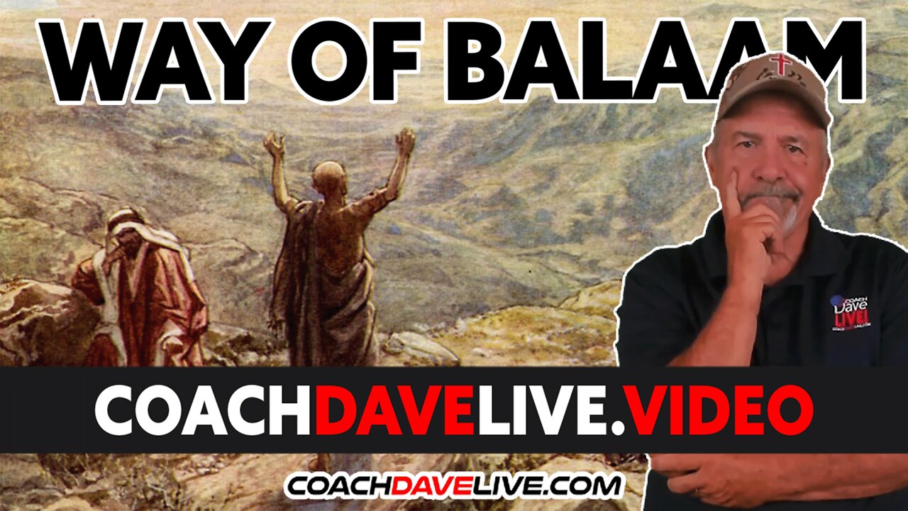 Coach Dave LIVE | 8-10-2022 | WAY OF BALAAM