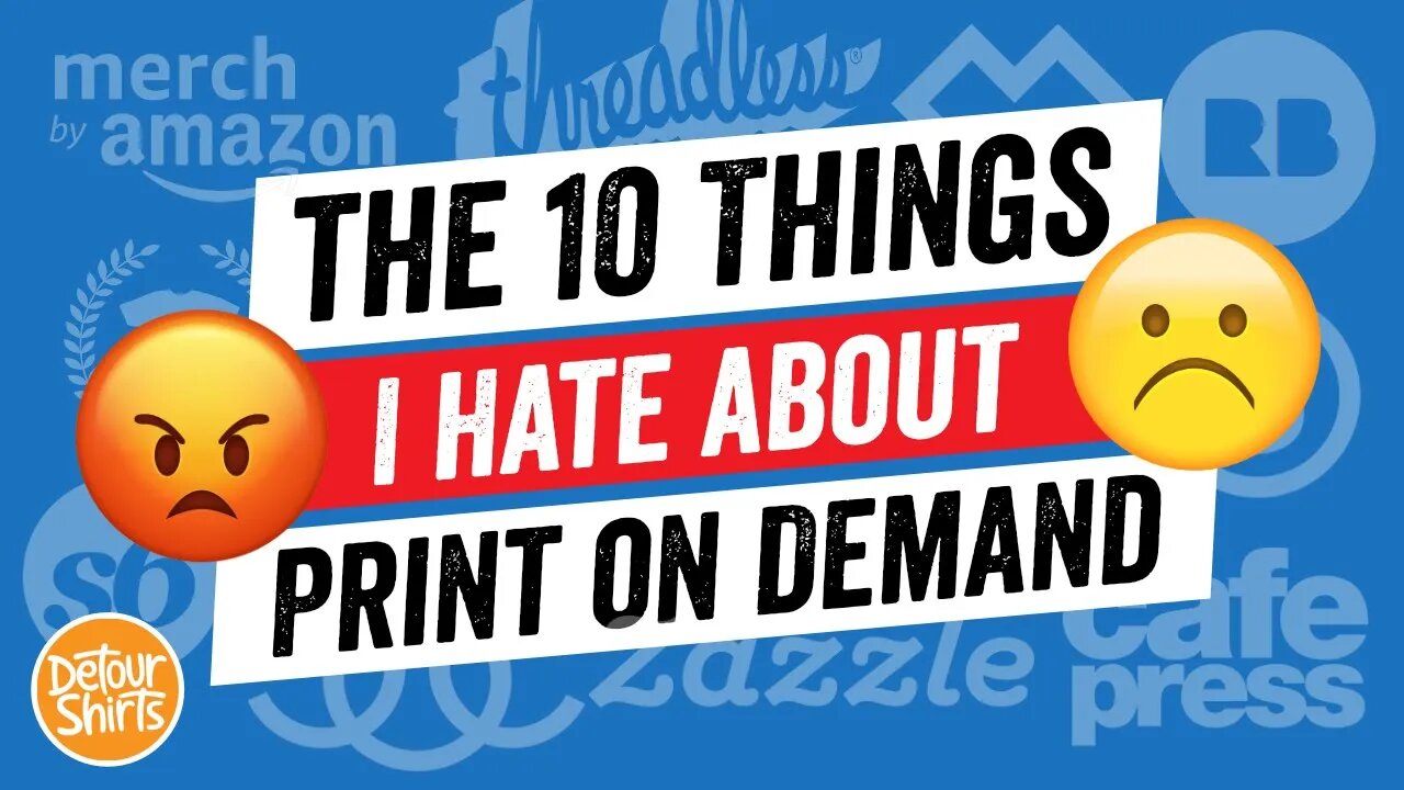 10 Things I Hate About Print on Demand - Know These Before You Start Selling Online