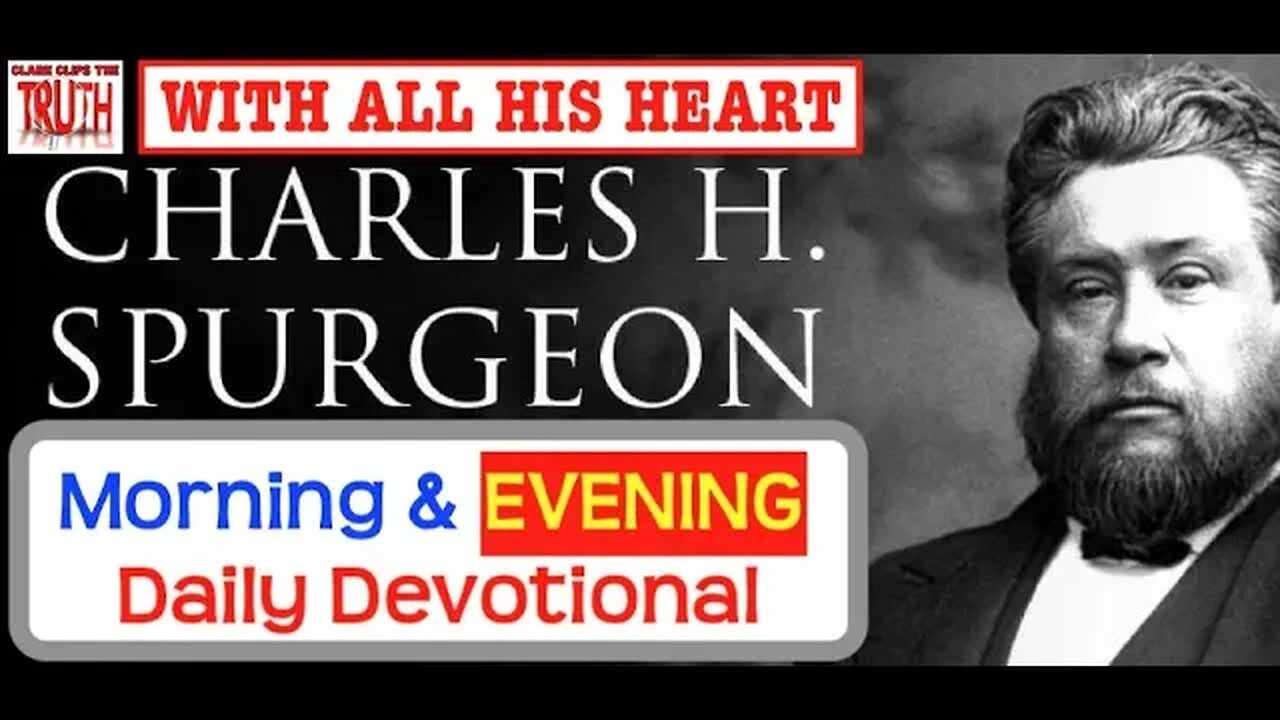 March 15 PM | WITH ALL HIS HEART | C H Spurgeon's Morning and Evening | Audio Devotional