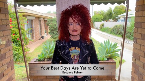 Your Best Days Are Still to Come