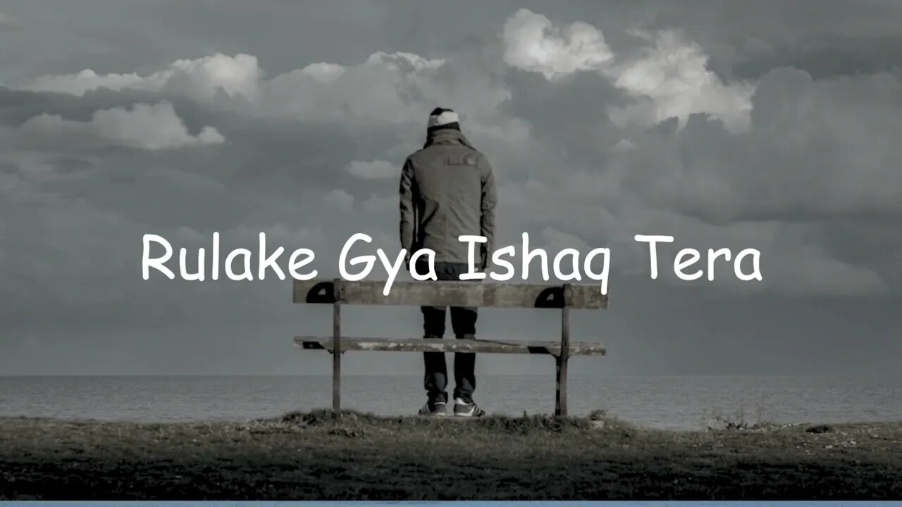 ||Rula ke gaya Ishq|| Sad broken 💔 song 🖤