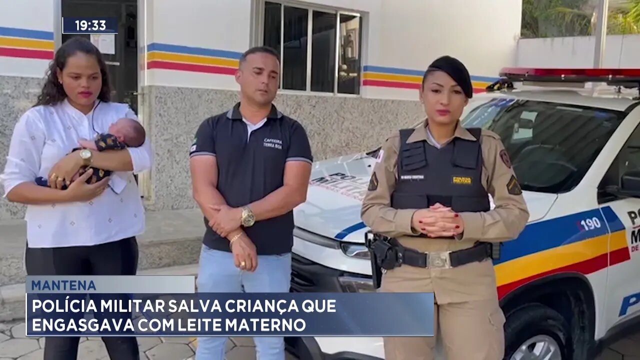 Mantena: Polícia Militar salva Criança que engasgava com Leite Materno.