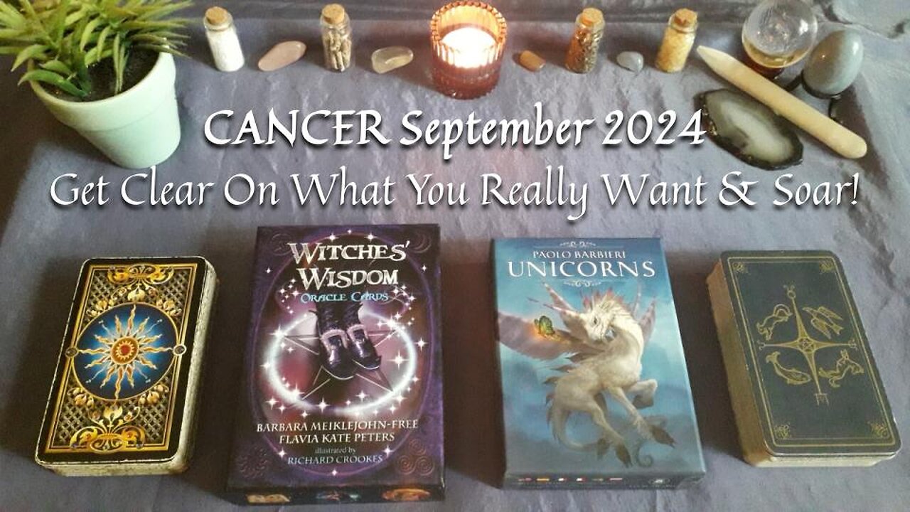 CANCER September 2024 - Get Clear On What You Really Want & Soar!