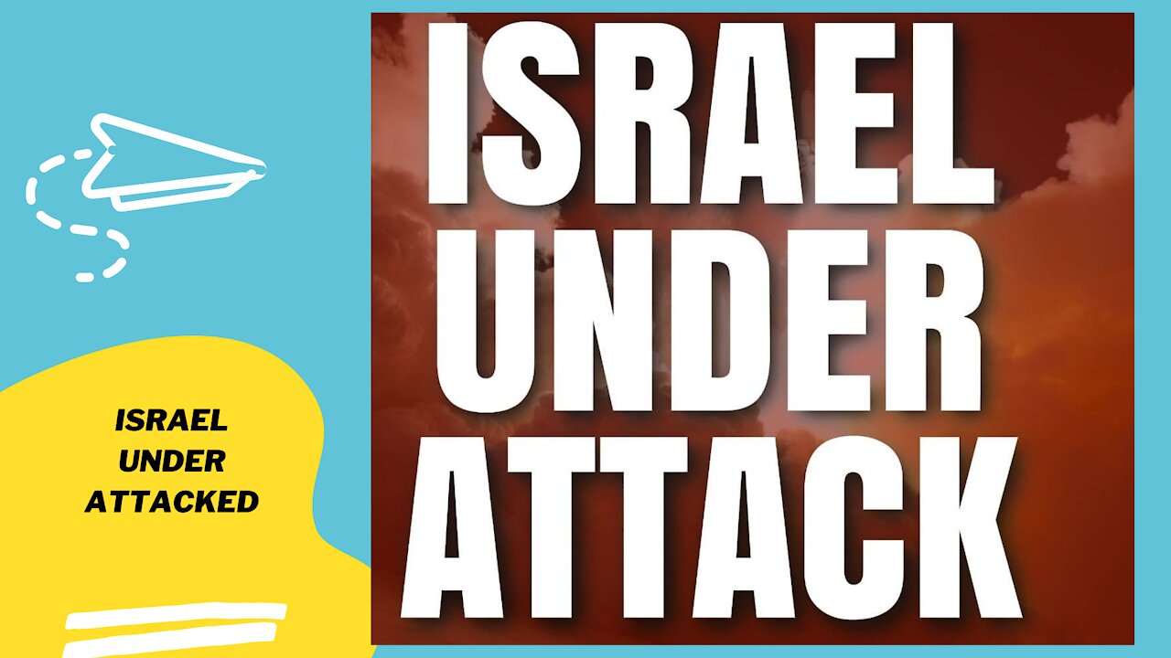 ISRAEL UNDER ATTACK!