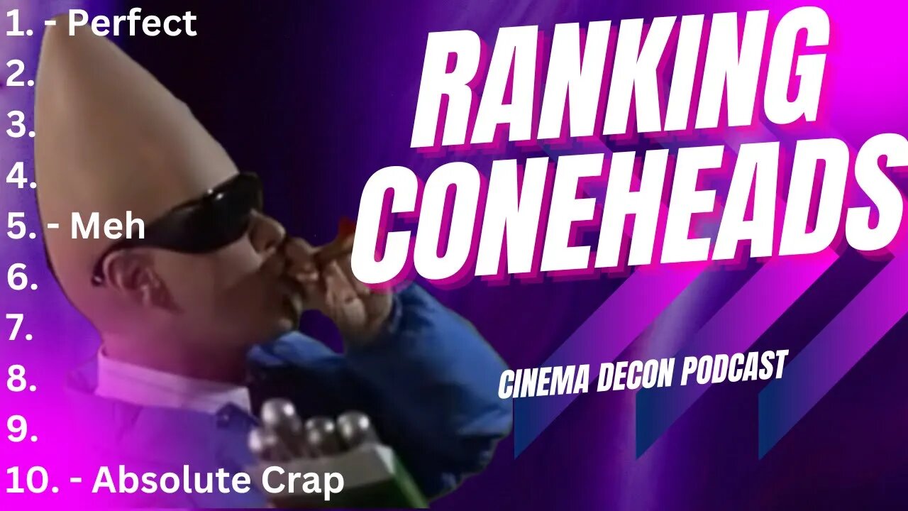 Where Does Coneheads Rank on the Cinema Decon Scale?