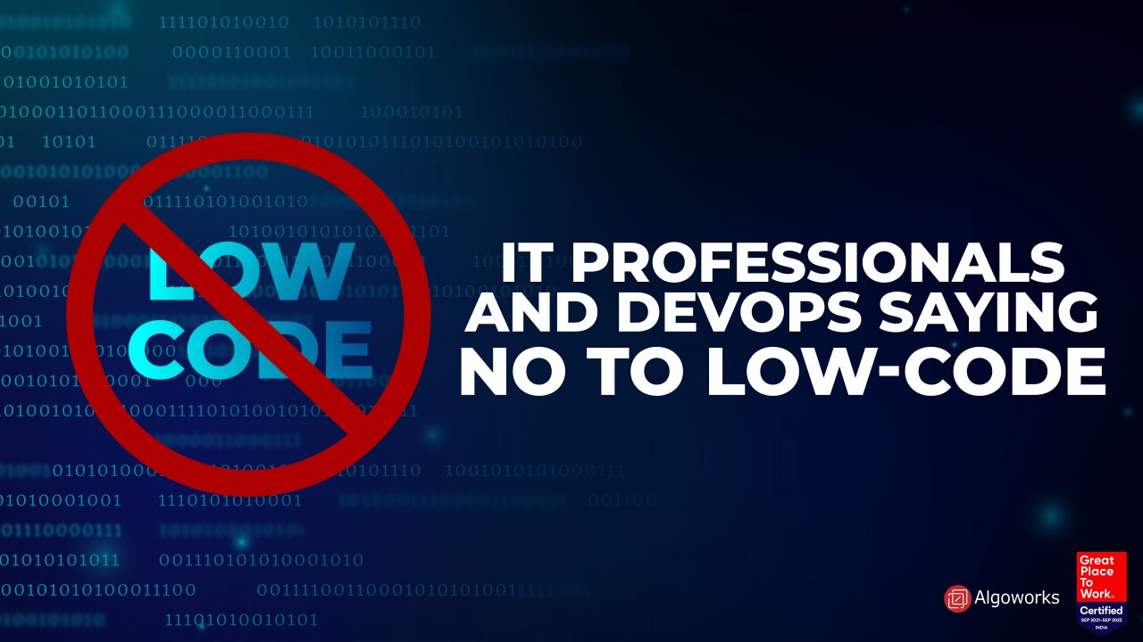 IT Professionals and DevOps Saying No to Low-Code | DevSecOps | Algoworks