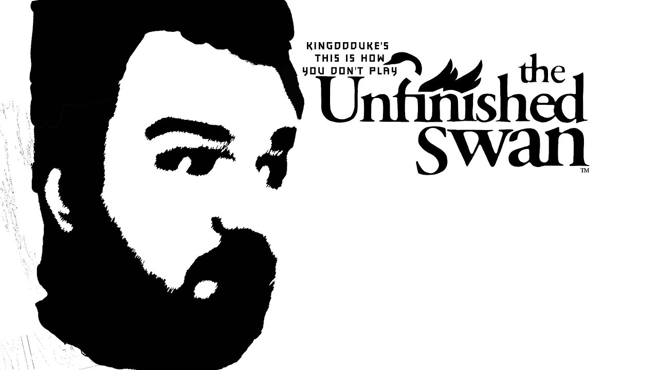 This is How You DON'T Play The Unfinished Swan - KingDDDuke TiHYDP # 255