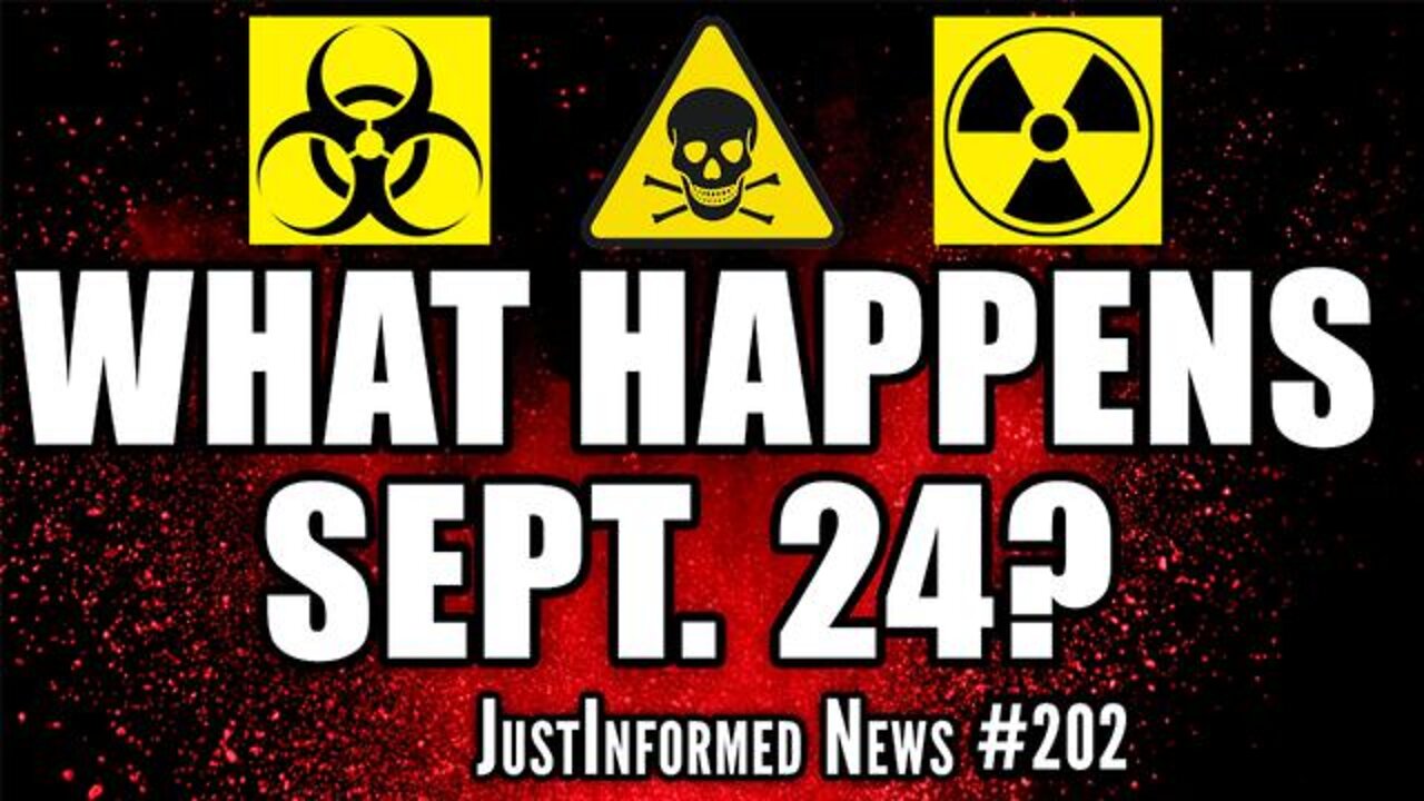 Sept. 24 ~ Why Do Some Believe A Major Catastrophe Is About To Shock The World? | Justinformed