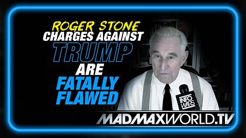 Roger Stone: Charges Against Trump are Fatally Flawed