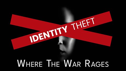 2023-09-03 - Identity Theft - 05 - Where The War Rages