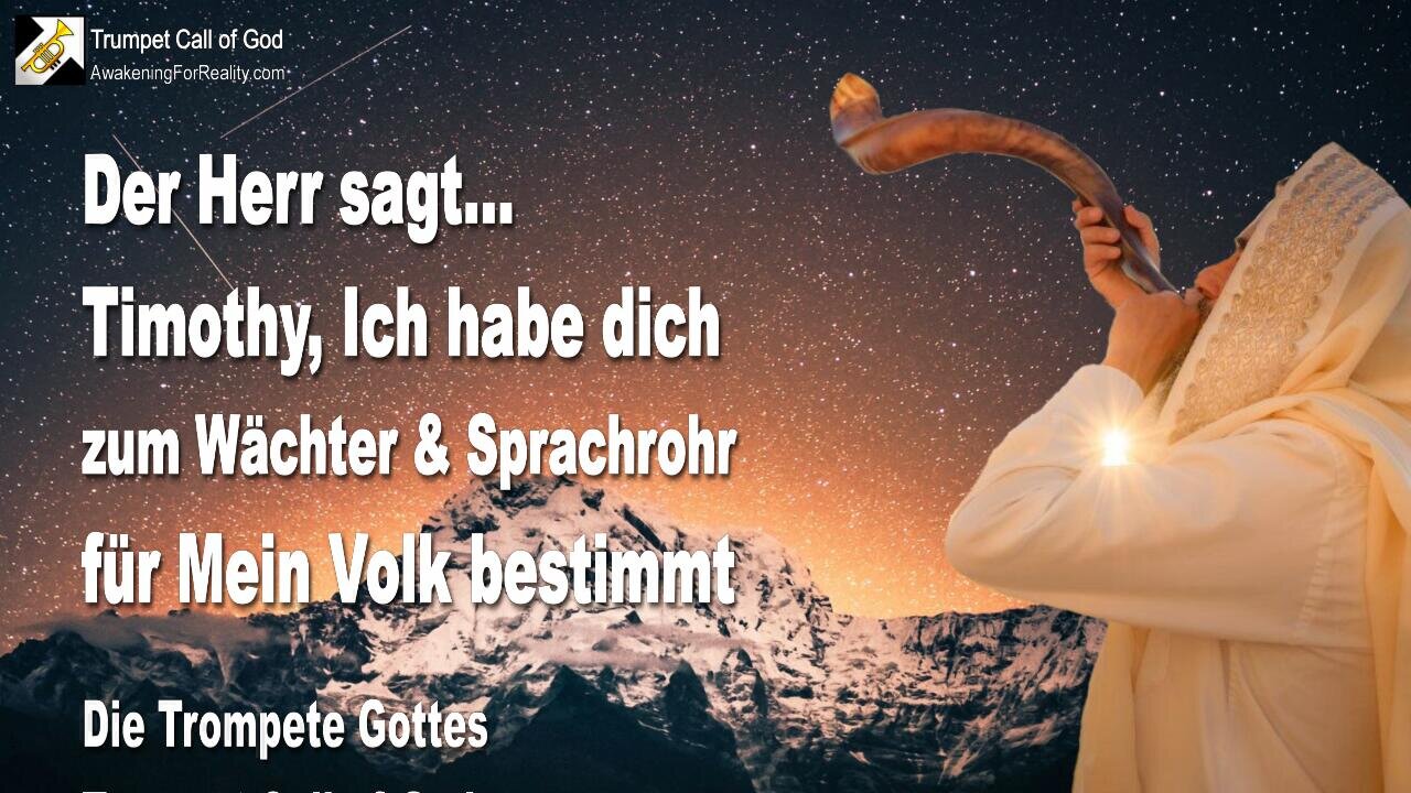 19.11.2004 🎺 Der Herr sagt... Timothy, Ich habe dich zum Wächter & Sprachrohr für Mein Volk bestimmt