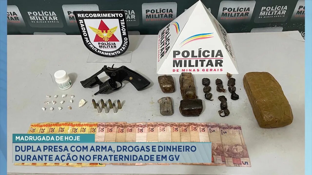 Madrugada de Hoje: Dupla Presa com Arma, Drogas e Dinheiro durante Ação no Fraternidade em GV.