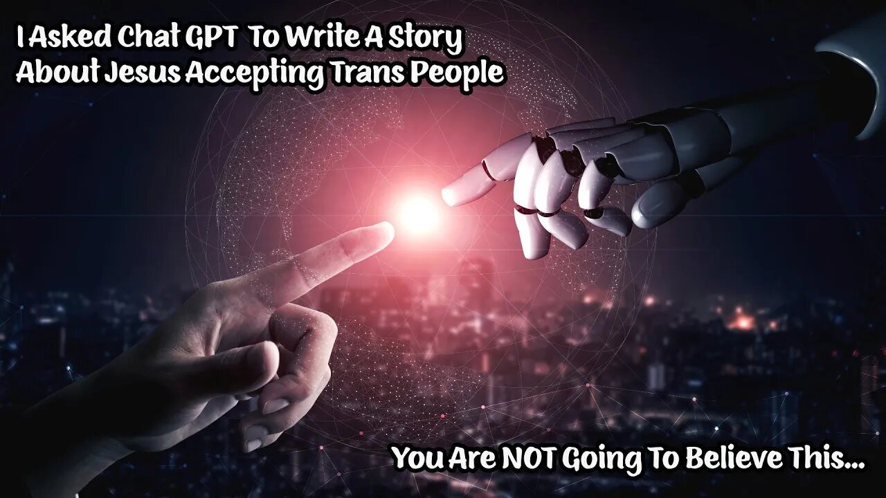 I Asked Chat GPT To Write A Story About Jesus Accepting Trans People - The Response Will Shock You