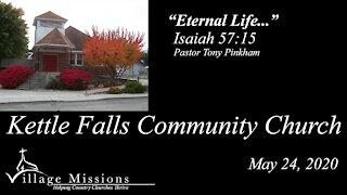 (KFCC) May 24, 2020 - "Eternal Life..." - Isaiah 57:15