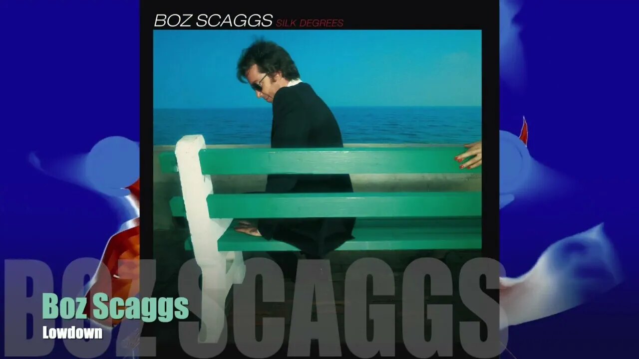 🎵Boz Scaggs - Lowdown