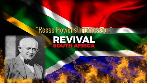 Reese Howells Intercessor, - REVIVAL IN SOUTH AFRICA