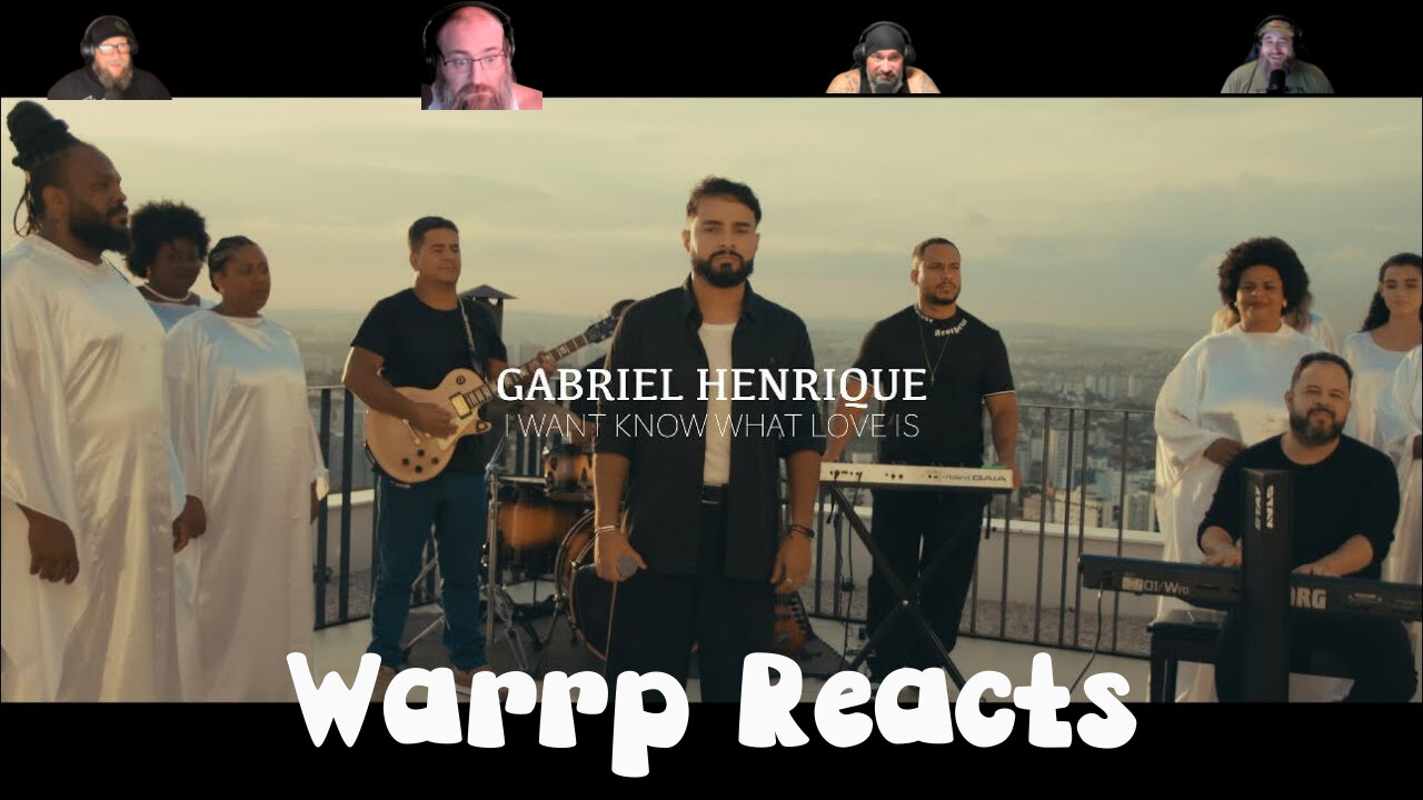 WARRP REACTS TO GABRIEL HENRIQUE, YET AGAIN!!! I Want To Know What Love Is w/Coral Black To Black