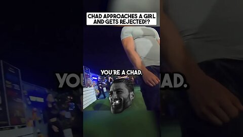 Chad Approaches A Girl And Gets Rejected!?