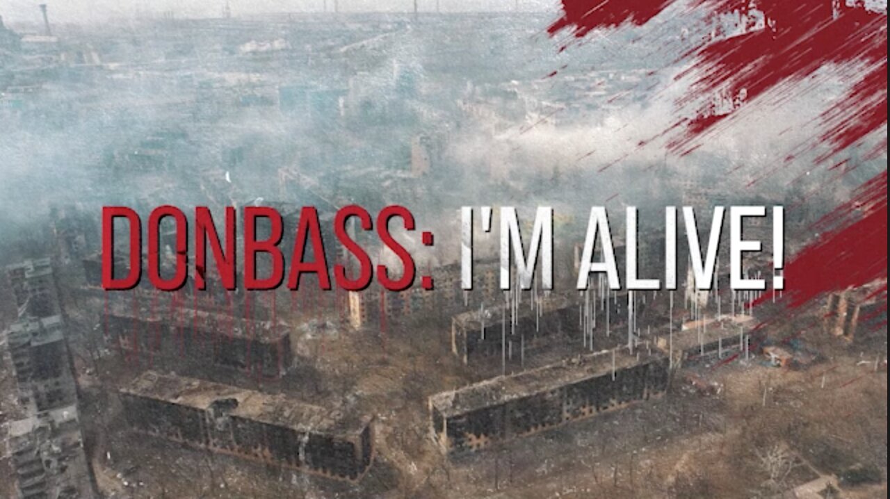 Donbass: I'm Alive / 2022