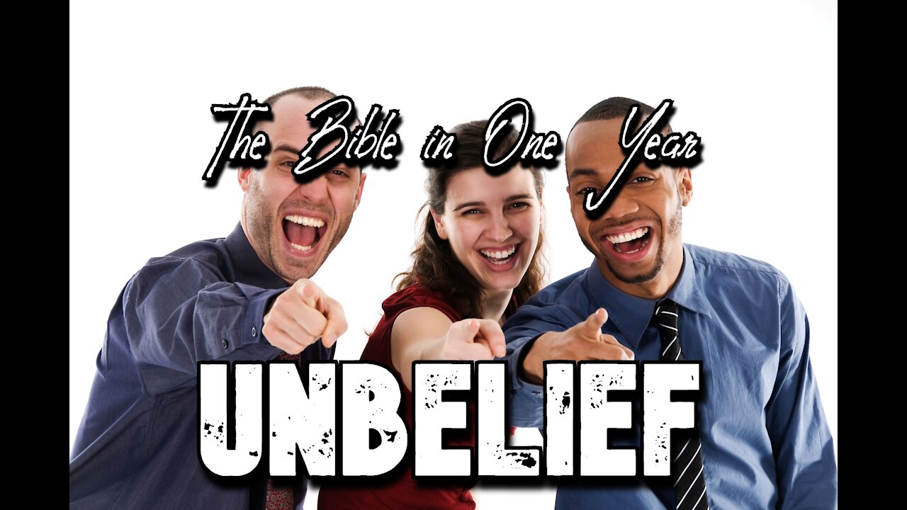 The Bible in One Year: Day 296 Unbelief